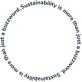A circular formation of text that reads "Sustainability is more than just a buzzword." repeated along the outer edge of the circle.